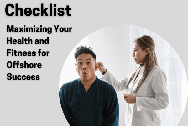 Beyond the Checklist: Maximizing Your Health and Fitness for Offshore Success